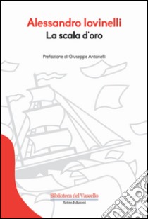 La scala d'oro libro di Iovinelli Alessandro