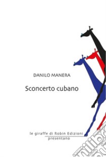 Sconcerto cubano libro di Manera Danilo