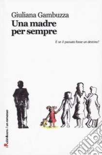 Una madre per sempre libro di Gambuzza Giuliana