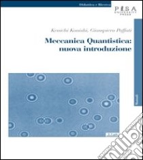 Meccanica quantistica: nuova introduzione. Con CD-ROM libro di Konishi Kenichi; Paffuti Giampiero