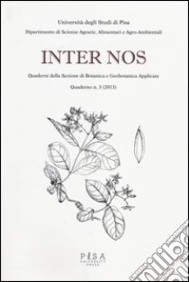 Internos 2013. Vol. 3: Quaderni della sezione di botanica e geobotanica applicate. libro di Tomei P. E. (cur.)