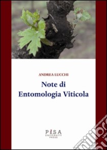 Note di entomologia viticola libro di Lucchi Andrea