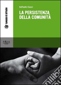 La persistenza della comunità libro di Ciucci Raffaello