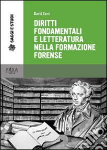 Diritti fondamentali e letteratura nella formazione forense libro di Cerri David