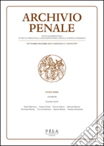 Archivio penale. Rivista quadrimestrale di diritto, procedura e legislazione penale, speciale, europea e comparata (2014). Vol. 3 libro