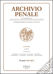 Archivio penale. Rivista quadrimestrale di diritto, procedura e legislazione penale, speciale, europea e comparata (2015). Vol. 3 libro di Gaito A. (cur.)