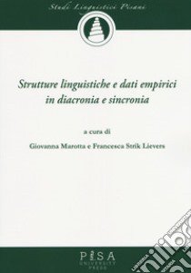 Strutture linguistiche e dati empirici in diacronia e sincronia libro di Marotta G. (cur.); Strik Lievers F. (cur.)