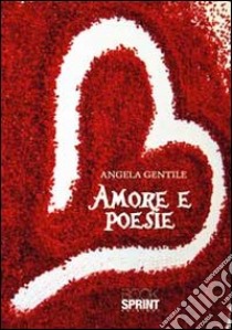 Amore e poesia libro di Gentile Angela