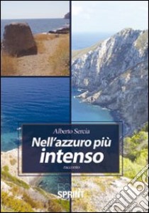 Nell'azzurro più intenso libro di Sercia Alberto