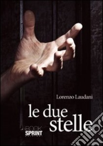 Le due stelle libro di Laudani Lorenzo