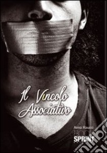 Il vincolo associativo libro di Raucci Anna