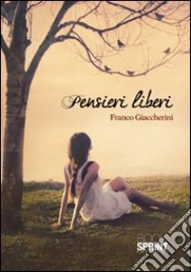 Pensieri liberi libro di Giaccherini Franco