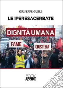 Le iperesacerbate libro di Gueli Giuseppe