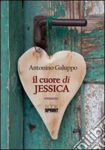 Il cuore di Jessica libro di Galuppo Antonino