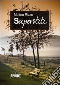 Superstiti libro di Rizzo Matteo