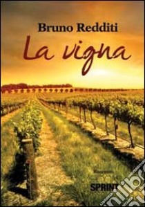 La vigna libro di Redditi Bruno