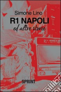 R1 Napoli ed altre storie libro di Lino Simone