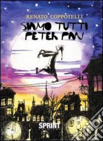 Siamo tutti Peter Pan libro di Coppotelli Renato