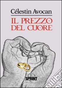 Il prezzo del cuore libro di Avocan Célestin