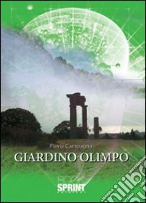Giardino Olimpo libro di Campagna Flavia