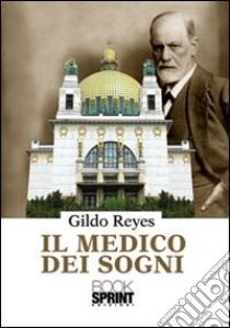 Il medico dei sogni libro di Reyes Gildo