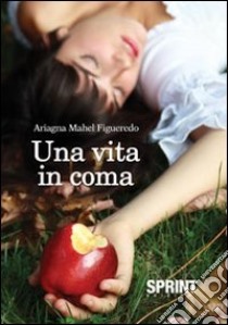 Una vita in coma libro di Figueredo Ariagna M.