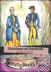 Estetismo ed anestesia libro di Tami Jessica