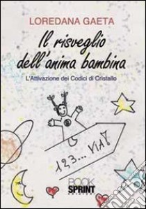 Il risveglio dell'anima bambina libro di Gaeta Loredana