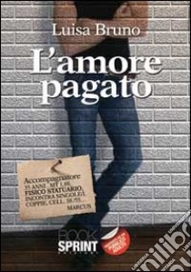 L'amore pagato libro di Bruno Luisa