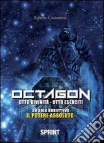 Octagon. Otto divinità-otto eserciti libro di Costantino Roberto