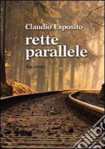 Rette parallele libro di Esposito Claudio