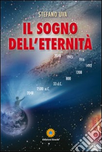 Il sogno dell'eternità libro di Uva Stefano