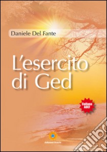 L'esercito di Ged libro di Del Fante Daniele