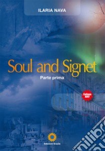 Soul and Signet. Vol. 1 libro di Nava Ilaria