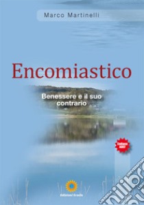 Encomisatico. Benessere e il suo contrario libro di Martinelli Marco