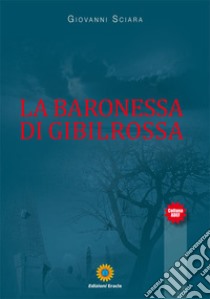 La baronessa di Gibilrossa libro di Sciàra Giovanni