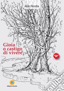 Gioia o castigo di vivere libro di Ricotta Aldo