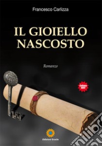 Il gioiello nascosto libro di Carlizza Francesco