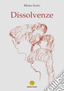 Dissolvenze libro di Sapio Maria