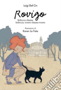 Rovigo. Bellezza chiama bellezza, tesoro chiama tesoro libro di Dal Cin Luigi