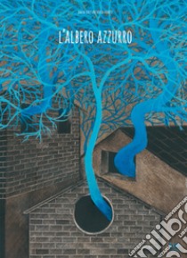 L'albero azzurro. Ediz. illustrata libro di Hassanzadeh Sharif Amin