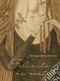 Felicità ne avete? Ediz. a colori libro di Biggi Lisa; Barengo Monica