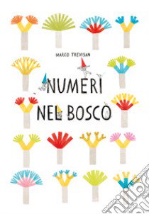 Numeri nel bosco. Ediz. a colori libro di Trevisan Marco