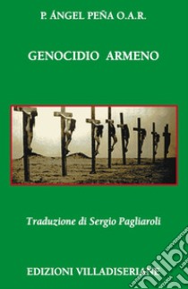 Genocidio armeno libro di Peña Angel