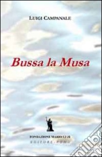 Bussa La Musa libro di Campanale Luigi