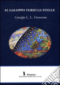 Al galoppo verso le stelle libro di Terracciano Giuseppe L.