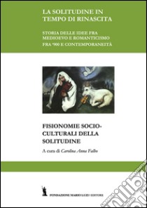 Fisionomie socio-culturali della solitudine libro di Falbo Carolina