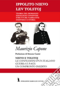 Nievo e Tolstoj. «Le confessioni d'un italiano», «Guerra e pace»: un confronto inedito libro di Capone Maurizio