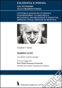 Mario Luzi: un poeta pensatore. Con un saggio del prof. Francesco Casavola libro di Ventura Emiliano