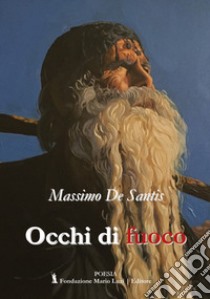 Occhi di fuoco libro di De Santis Massimo